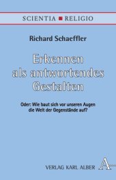 book Erkennen als antwortendes Gestalten: Oder: Wie baut sich vor unseren Augen die Welt der Gegenstände auf?