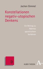 book Konstellationen negativ-utopischen Denkens: Ein Beitrag zu Adornos aporetischem Verfahren