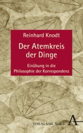 book Der Atemkreis der Dinge: Einübung in die Philosophie der Korrespondenz