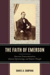 book The Faith of Emerson: American Transcendentalism, Kantian Epistemology, and Vedantic Thought