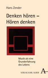 book Denken hören – Hören denken: Musik als eine Grunderfahrung des Lebens