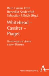 book Whitehead - Cassirer - Piaget: Unterwegs zu einem neuen Denken