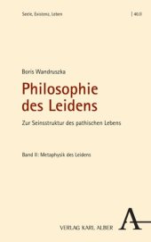 book Philosophie des Leidens: Zur Seinsstruktur des pathischen Lebens