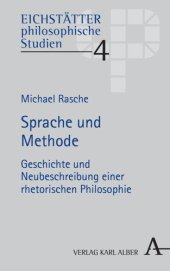 book Sprache und Methode: Geschichte und Neubeschreibung einer rhetorischen Philosophie