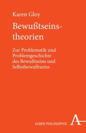 book Bewußtseinstheorien: Zur Problematik und Problemgeschichte des Bewußtseins und Selbstbewußtseins