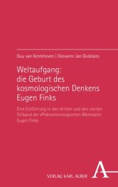 book Weltaufgang: die Geburt des kosmologischen Denkens Eugen Finks: Eine Einführung in den dritten und vierten Teilband der »Phänomenologischen Werkstatt«-Ausgabe