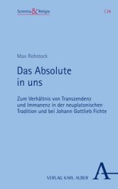 book Das Absolute in uns: Zum Verhältnis von Transzendenz und Immanenz in der neuplatonischen Tradition und bei Johann Gottlieb Fichte