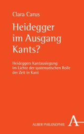 book Heidegger im Ausgang Kants?: Heideggers Kantauslegung im Lichte der systematischen Rolle der Zeit in Kant