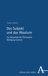 book Das Subjekt und das Absolute: Zur Aktualität der Philosophie Wolfgang Cramers