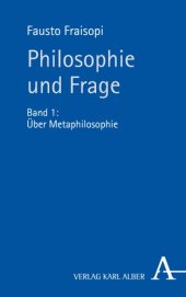 book Philosophie und Frage: Band 1: Über Metaphilosophie