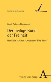 book Der heilige Bund der Freiheit: Frankfurt – Athen – Jerusalem: Eine Reise