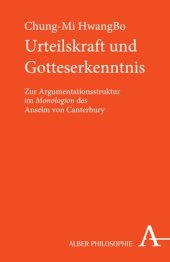 book Urteilskraft und Gotteserkenntnis: Zur Argumentationsstruktur im Monologion des Anselm von Canterbury