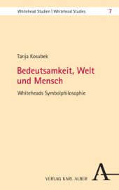 book Bedeutsamkeit, Welt und Mensch: Whiteheads Symbolphilosophie