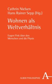 book Wohnen als Weltverhältnis: Eugen Fink über den Menschen und die Physis