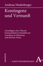 book Kontingenz und Vernunft: Grundlagen einer Theorie kommunikativen Handelns im Anschluss an Habermas und Merleau-Ponty