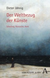 book Der Weltbezug der Künste: Schelling, Nietzsche, Kant