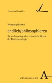 book endlich/philosophieren: Die anthropologisch-existentielle Wende der Phänomenologie