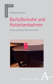 book Barfußschuhe und Holzeisenbahnen: Unsere paradoxe Kommunikation