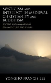 book Mysticism and Intellect in Medieval Christianity and Buddhism: Ascent and Awakening in Bonaventure and Chinul