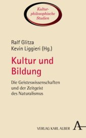 book Kultur und Bildung: Die Geisteswissenschaften und der Zeitgeist des Naturalismus