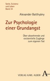 book Zur Psychologie einer Grundangst: Über abwehrende und existentielle Zugänge zum eigenen Tod