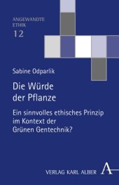 book Die Würde der Pflanze: Ein sinnvolles ethisches Prinzip im Kontext der Grünen Gentechnik?