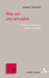 book Was wir uns schulden: Freiheit und Pflichten gegen sich selbst