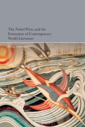 book The Nobel Prize and the Formation of Contemporary World Literature