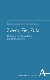 book Zweck, Ziel, Zufall: Dialog über die Entwicklung evolutiven Denkens