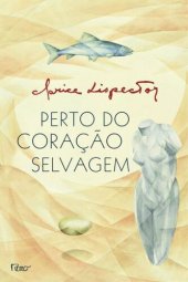 book Perto do Coração Selvagem