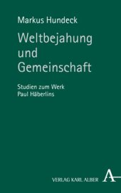 book Weltbejahung und Gemeinschaft: Studien zum Werk Paul Häberlins