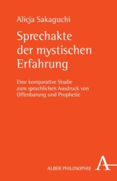 book Sprechakte der mystischen Erfahrung: Eine komparative Studie zum sprachlichen Ausdruck von Offenbarung und Prophetie