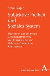 book Subjektive Freiheit und Soziales System: Positionen der kritischen Gesellschaftstheorie von Rousseau bis zur Habermas/Luhmann-Kontroverse