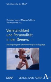 book Verletzlichkeit und Personalität in der Demenz: Anthropologisch-phänomenologische Zugänge