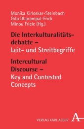 book Die Interkulturalitätsdebatte / Intercultural Discourse: Leit- und Streitbegriffe / Key and Contested Concepts