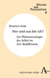 book Wer und was bin ich?: Zur Phänomenologie des Selbst im Zen-Buddhismus