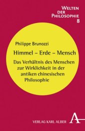 book Himmel - Erde - Mensch: Das Verhältnis des Menschen zur Wirklichkeit in der antiken chinesischen Philosophie