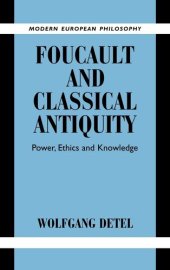 book Foucault and Classical Antiquity: Power, Ethics and Knowledge (Modern European Philosophy)