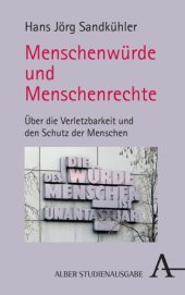 book Menschenwürde und Menschenrechte: Über die Verletzbarkeit und den Schutz der Menschen