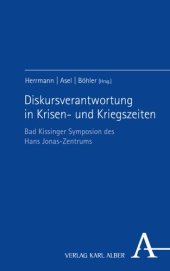 book Diskursverantwortung in Krisen- und Kriegszeiten: Bad Kissinger Symposion des Hans Jonas-Zentrums