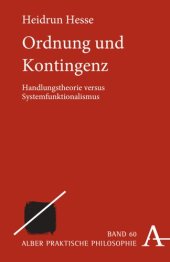 book Ordnung und Kontingenz: Handlungstheorie versus Systemfunktionalismus