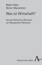 book Was ist Wirtschaft?: Von der Politischen Ökonomie zur Ökologischen Ökonomie