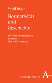 book Normativität und Geschichte: Zur Auseinandersetzung zwischen Apel und Habermas