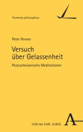 book Versuch über Gelassenheit: Postcartesianische Meditationen