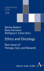 book Ethics and Oncology: New Issues of Therapy, Care, and Research