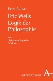 book Eric Weils Logik der Philosophie: Eine phänomenologische Relektüre