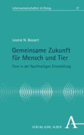 book Gemeinsame Zukunft für Mensch und Tier: Tiere in der Nachhaltigen Entwicklung