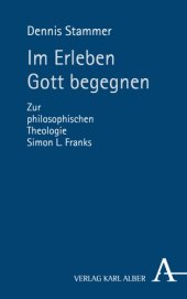 book Im Erleben Gott begegnen: Zur philosophischen Theologie Simon L. Franks