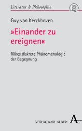 book »Einander zu ereignen«: Rilkes diskrete Phänomenologie der Begegnung