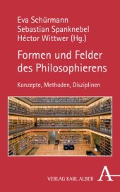 book Formen und Felder des Philosophierens: Konzepte, Methoden, Disziplinen